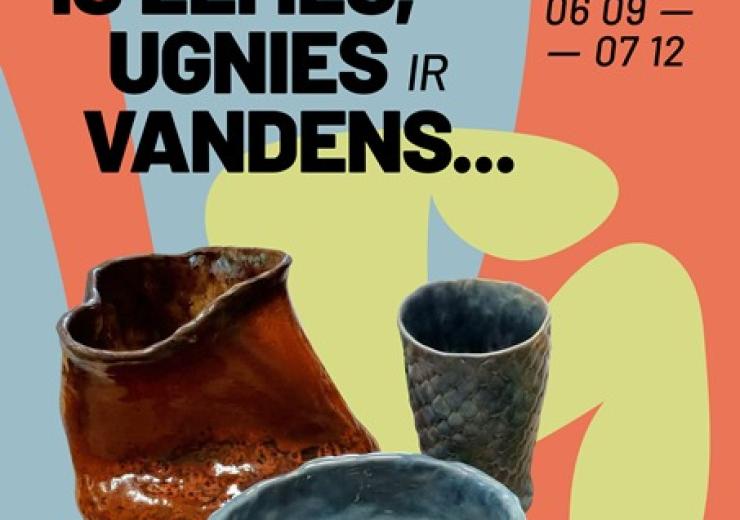 IŠ ŽEMĖS, UGNIES IR VANDENS...