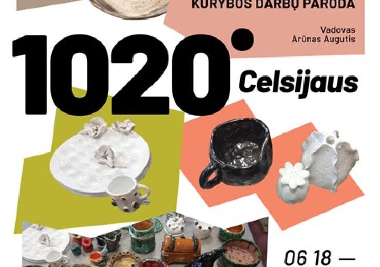 Rokiškio jaunimo centro Dailės mokyklos Suaugusiųjų saviraiškos keramikos grupės kūrybos darbų paroda 1020 ° CELSIJAUS