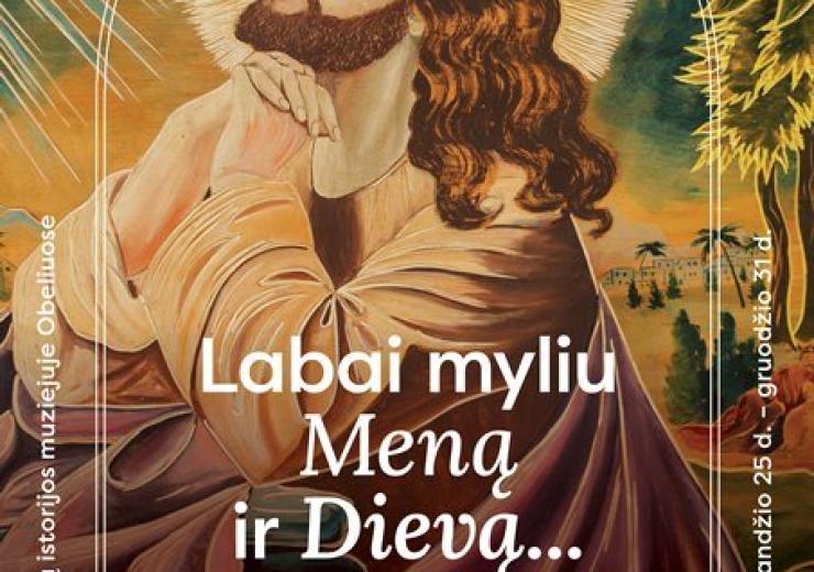 Paroda LABAI MYLIU MENĄ IR DIEVĄ...